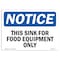 Signmission OSHA Notice Sign, 12" Height, Aluminum, NOTICE This Sink For Food Equipment Only Sign, Landscape OS-NS-A-1218-L-16701 - alternate 1